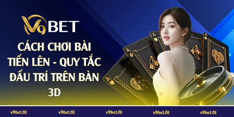 Cách chơi bài tiến lên